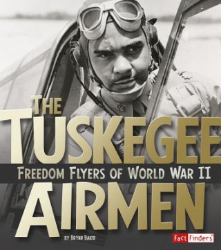 Książka The Tuskegee Airmen Brynn Baker