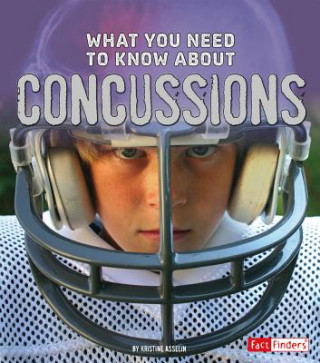 Kniha What You Need to Know about Concussions Kristine Carlson Asselin