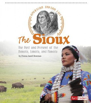 Carte The Sioux Donna Janell Bowman