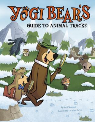 Kniha Yogi Bear's Guide to Animal Tracks Mark Weakland