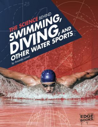 Kniha The Science Behind Swimming, Diving, and Other Water Sports Amanda Lanser