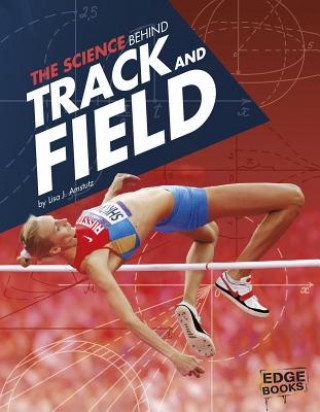 Βιβλίο The Science Behind Track and Field Lisa J. Amstutz