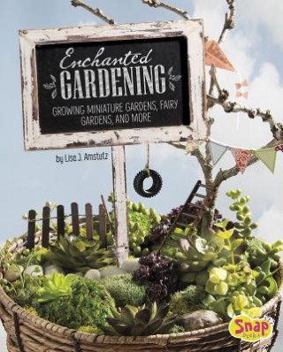 Kniha Enchanted Gardening Lisa J. Amstutz