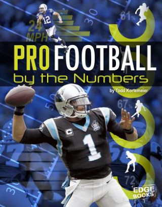 Kniha Pro Football by the Numbers Todd Kortemeier