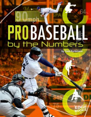 Kniha Pro Baseball by the Numbers Todd Kortemeier