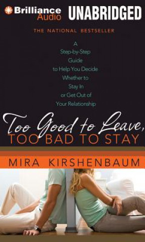Аудио Too Good to Leave, Too Bad to Stay Mira Kirshenbaum