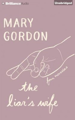 Audio The Liar's Wife Mary Gordon