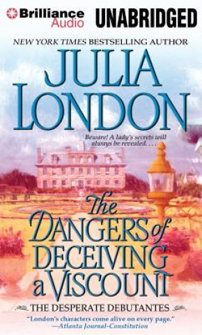 Audio The Dangers of Deceiving a Viscount Julia London