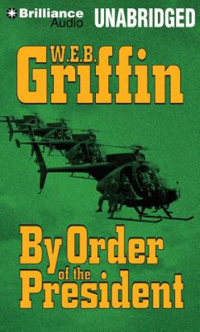 Audio By Order of the President W. E. B. Griffin