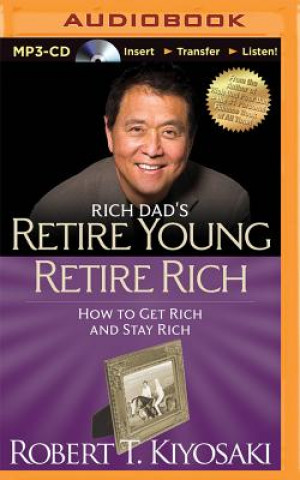 Digital Rich Dad's Retire Young Retire Rich Robert T. Kiyosaki