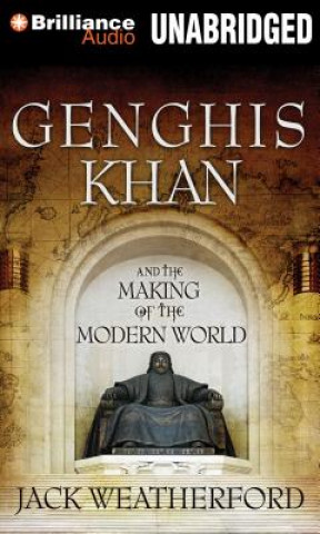 Digital Genghis Khan and the Making of the Modern World Jack Weatherford