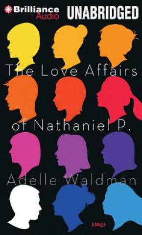 Digital The Love Affairs of Nathaniel P. Adelle Waldman