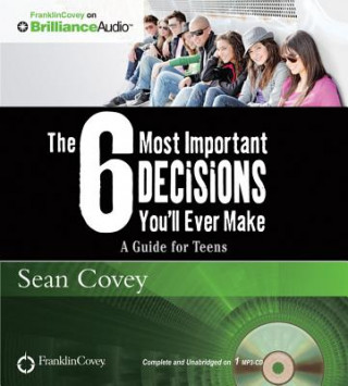 Digital The 6 Most Important Decisions You'll Ever Make Sean Covey
