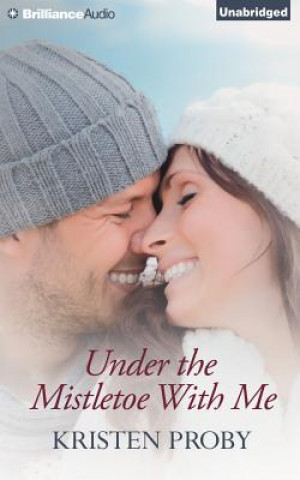 Audio Under the Mistletoe With Me Kristen Proby