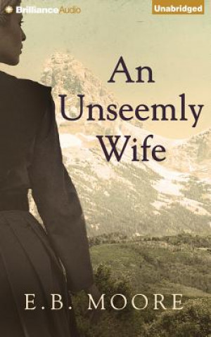 Audio An Unseemly Wife E. B. Moore