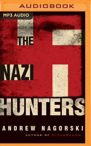 Digital The Nazi Hunters Andrew Nagorski