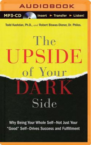 Digital The Upside of Your Dark Side Todd Kashdan