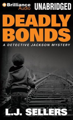 Audio  Deadly Bonds L. J. Sellers