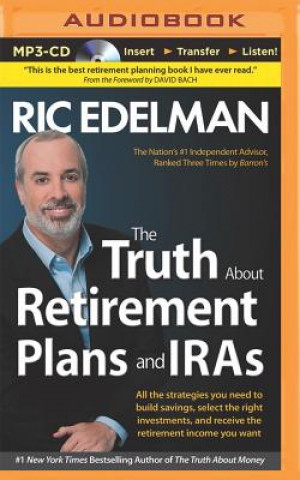 Digital The Truth About Retirement Plans and IRA's Ric Edelman