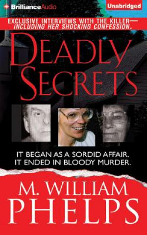 Audio Deadly Secrets M. William Phelps