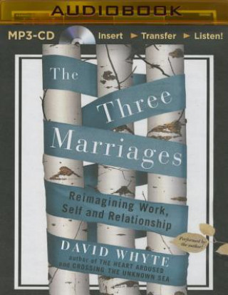 Hanganyagok The Three Marriages David Whyte