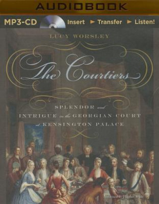 Digital The Courtiers Lucy Worsley