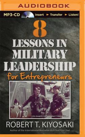 Digital 8 Lessons in Military Leadership for Entrepreneurs Robert T. Kiyosaki