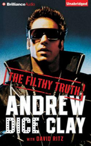 Audio The Filthy Truth Andrew Dice Clay