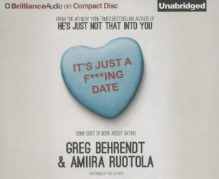 Audio It's Just a F***ing Date Greg Behrendt