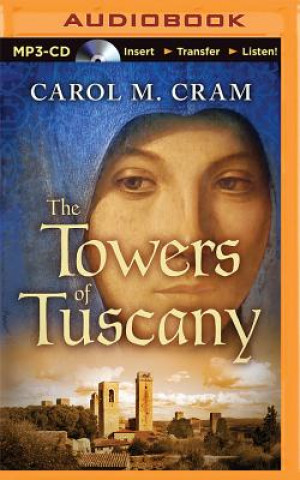 Аудио The Towers of Tuscany Carol M. Cram