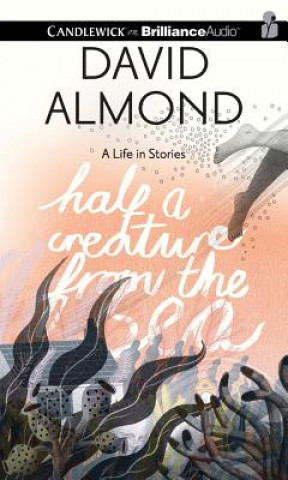 Audio Half a Creature from the Sea David Almond