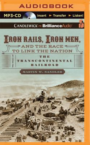 Digital Iron Rails, Iron Men, and the Race to Link the Nation Martin W. Sandler