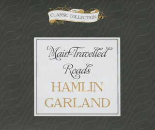 Audio Main-Travelled Roads Hamlin Garland