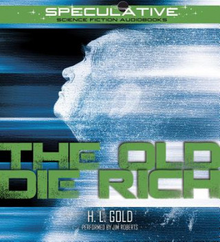 Audio The Old Die Rich H. L. Gold