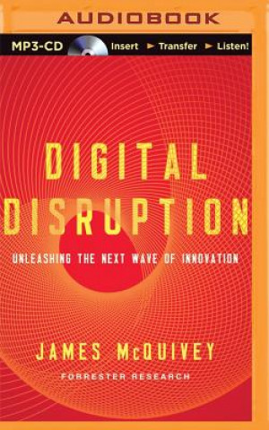 Digital Digital Disruption James Mcquivey