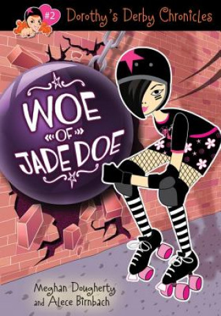 Książka Dorothy's Derby Chronicles: Woe of Jade Doe Meghan Dougherty