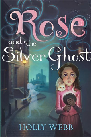 Книга Rose and the Silver Ghost Holly Webb