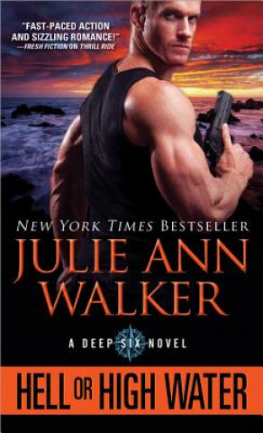 Knjiga Hell or High Water Julie Ann Walker