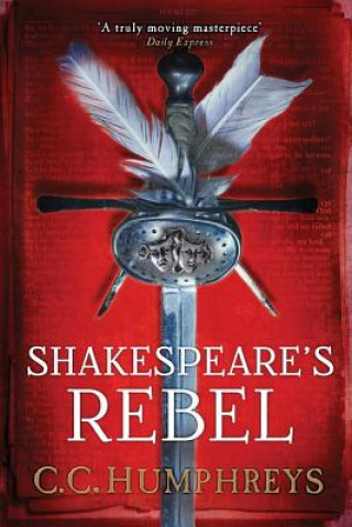 Kniha Shakespeare's Rebel C. C. Humphreys