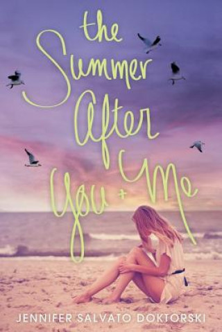 Kniha The Summer After You and Me Jennifer Salvato Doktorski
