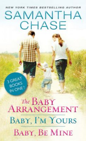 Carte The Baby Arrangement / Baby, I'm Yours / Baby, Be Mine Samantha Chase