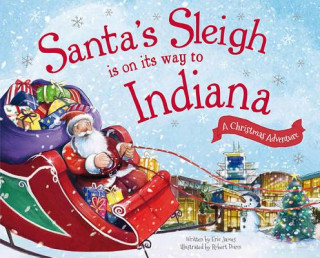 Kniha Santa's Sleigh Is on Its Way to Indiana Eric James