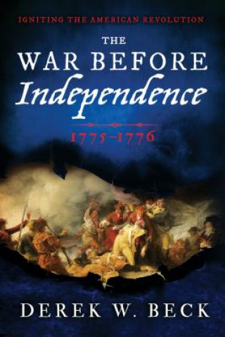 Carte The War Before Independence Derek W. Beck