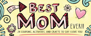 Carte To the Best Mom Ever! Sourcebooks Inc.