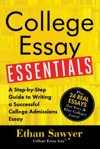 Kniha College Essay Essentials Ethan Sawyer