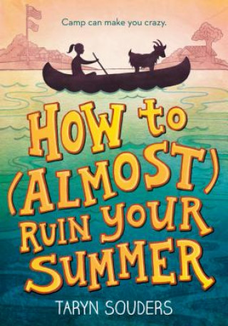Book How to (Almost) Ruin Your Summer Taryn Souders