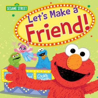 Kniha Let's Make a Friend! Sesame Workshop