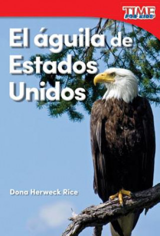 Kniha El águila de Estados Unidos /America's Eagle Dona Herweck Rice