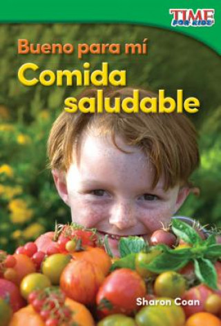 Książka Bueno para mí - Comida saludable /Good for Me - Healthy Food Sharon Coan