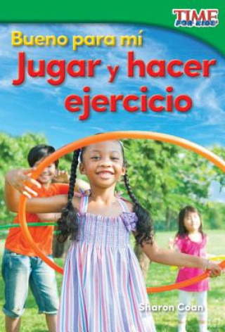 Buch Bueno para mí - Jugar y hacer ejercicio /Good for Me - Play and Exercise Sharon Coan